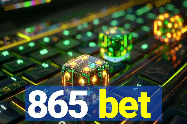 865 bet